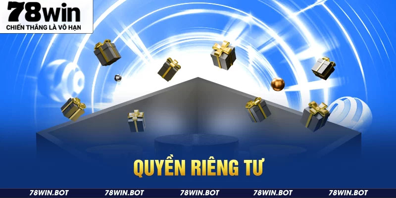 Chính sách về quyền riêng tư của 78WIN